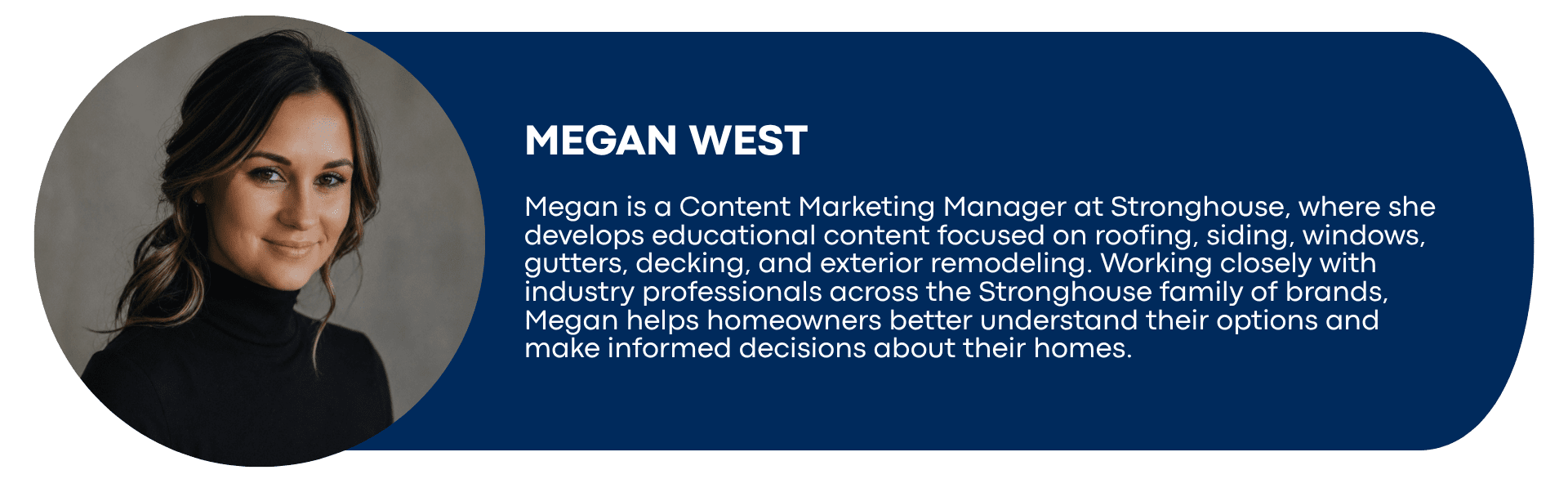 Stronghouse Article Graphics-13 - Stronghouse Profile Header for Megan West Round Headshot on the Left and a Navy Panel with Her Name and Bio on the Right Describing Her Role at Stronghouse